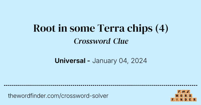 Root in some Terra chips crossword clue image