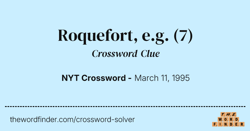 Roquefort, e.g. crossword clue image