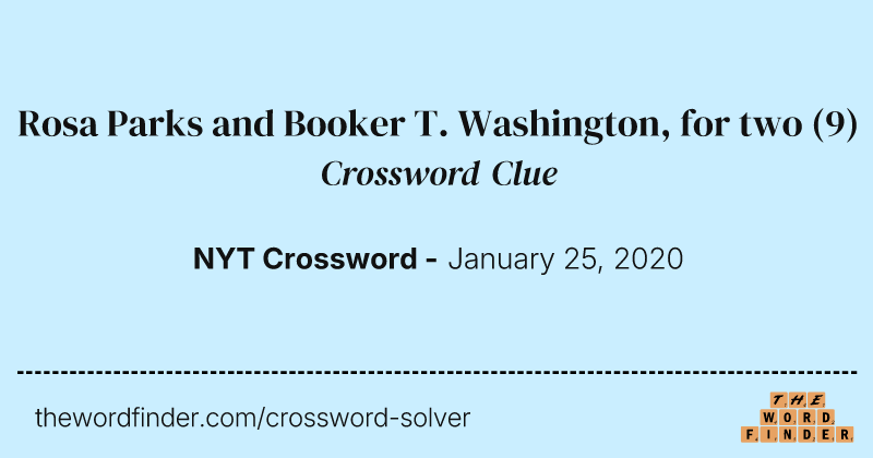 Rosa Parks and Booker T. Washington, for two crossword clue image