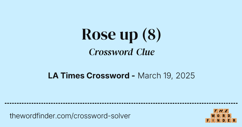 Rose up crossword clue image