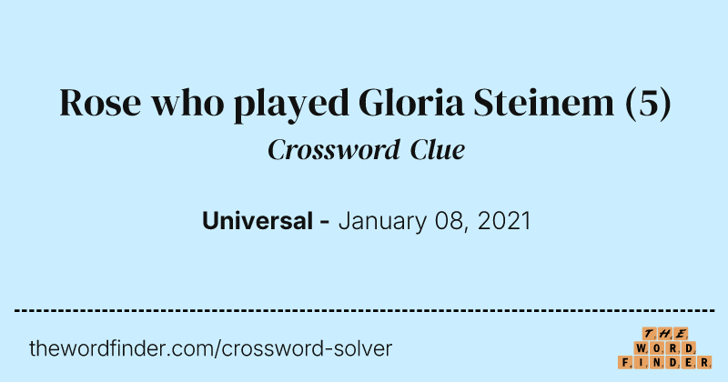 Rose who played Gloria Steinem crossword clue image
