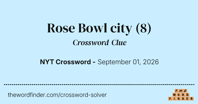 Rose Bowl city crossword clue image