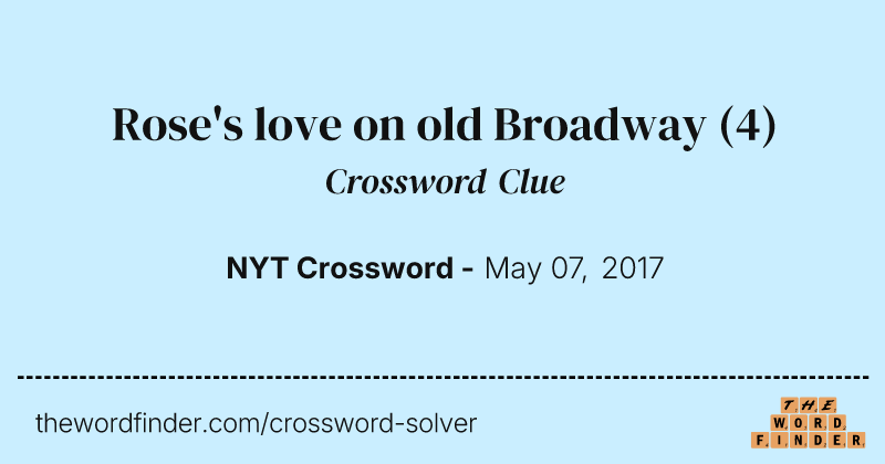 Rose's love on old Broadway crossword clue image