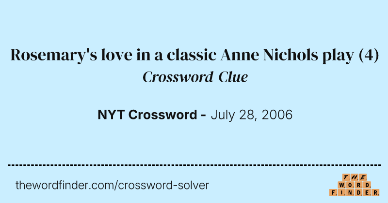 Rosemary's love in a classic Anne Nichols play crossword clue image