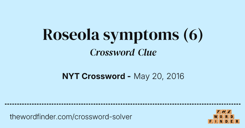 Roseola symptoms crossword clue image
