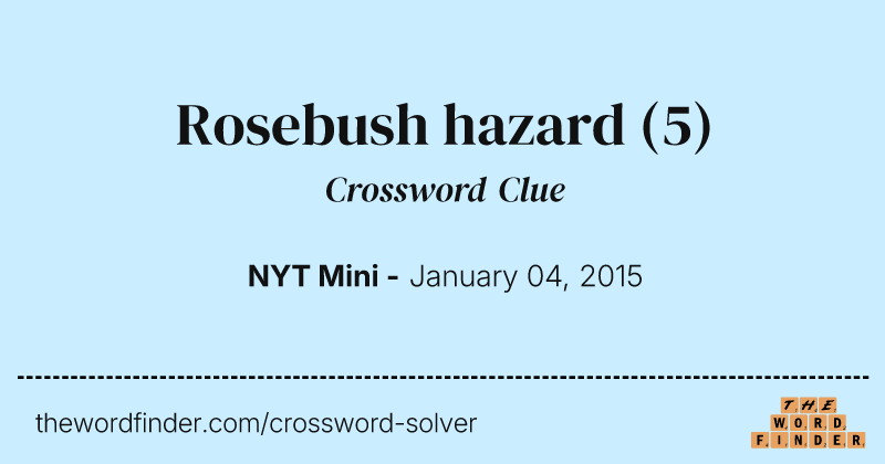 Rosebush hazard crossword clue image