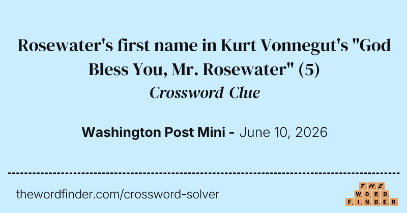 Rosewater's first name in Kurt Vonnegut's "God Bless You, Mr. Rosewater" crossword clue image