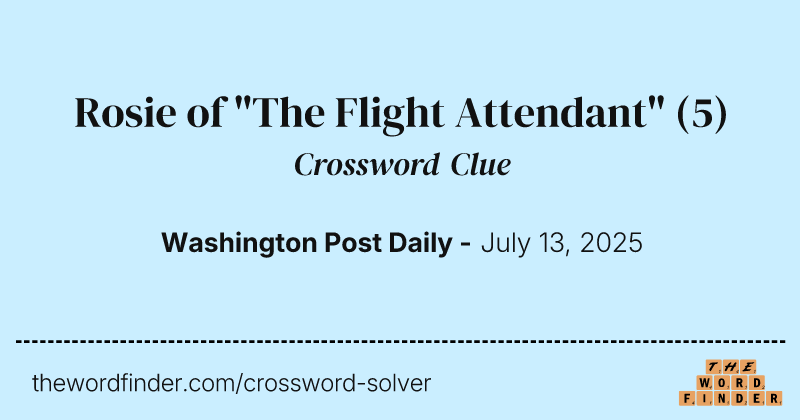 Rosie of "The Flight Attendant" crossword clue image