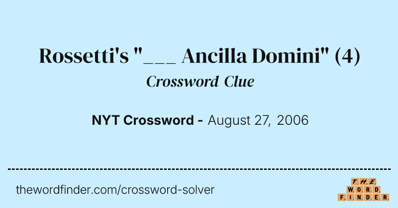 Rossetti's "___ Ancilla Domini" crossword clue image