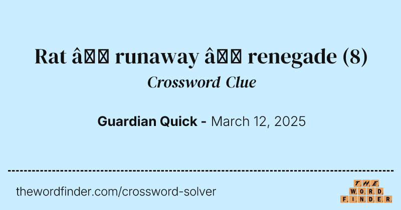 Rat – runaway – renegade crossword clue image