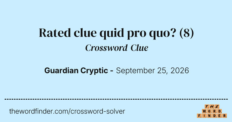 Rated clue quid pro quo? crossword clue image