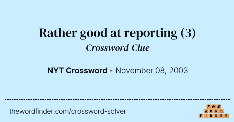 Rather good at reporting crossword clue image