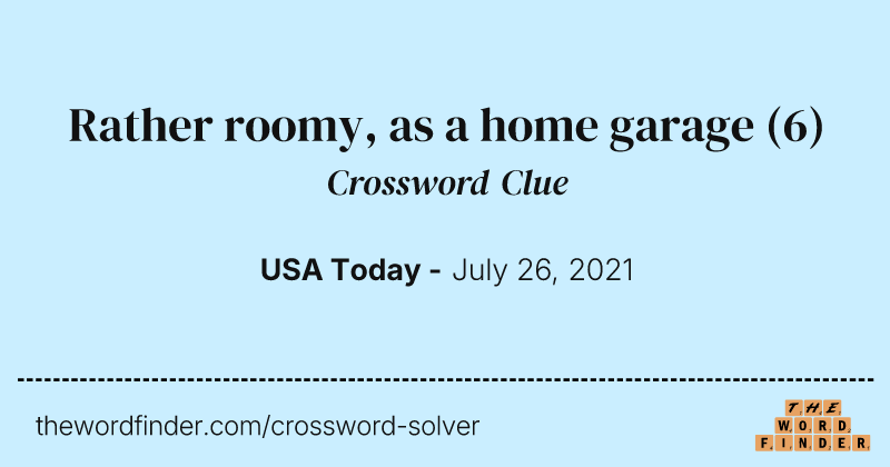 Rather roomy, as a home garage crossword clue image