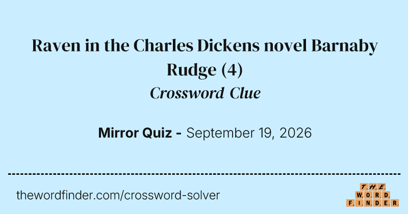 Raven in the Charles Dickens novel Barnaby Rudge crossword clue image