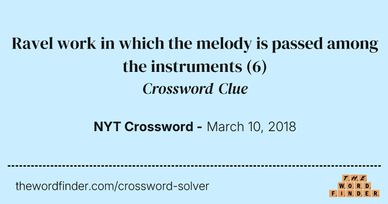 Ravel work in which the melody is passed among the instruments crossword clue image