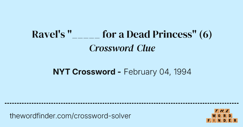 Ravel's "_____ for a Dead Princess" crossword clue image