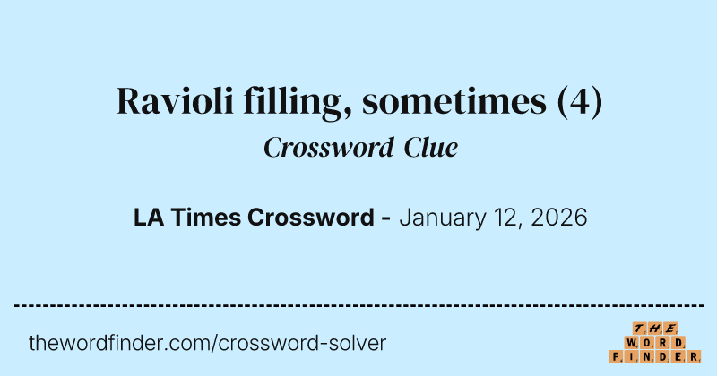 Ravioli filling, sometimes crossword clue image