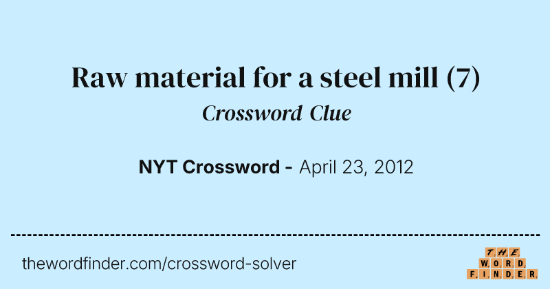Raw material for a steel mill crossword clue image