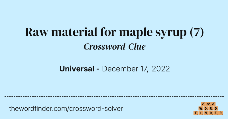 Raw material for maple syrup crossword clue image