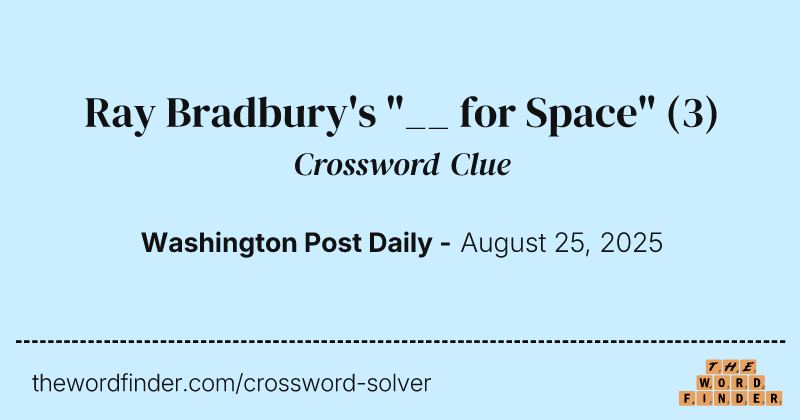 Ray Bradbury's "__ for Space" crossword clue image