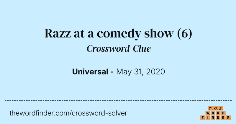 Razz at a comedy show crossword clue image