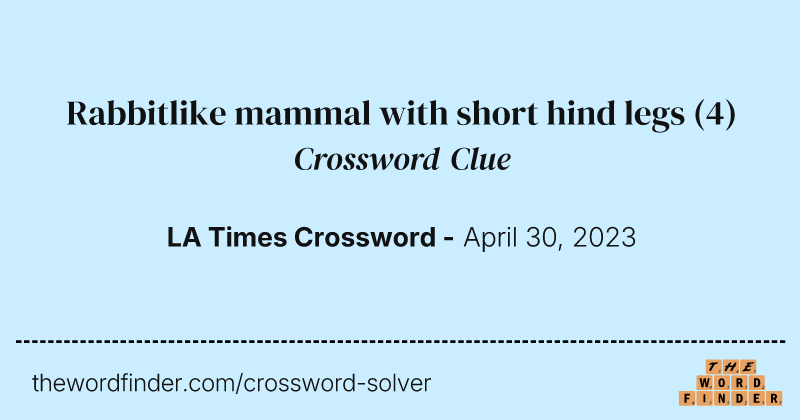 Rabbitlike mammal with short hind legs crossword clue image