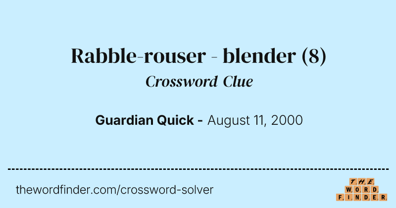 Rabble-rouser - blender crossword clue image