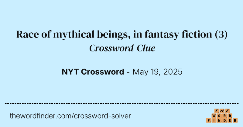 Race of mythical beings, in fantasy fiction crossword clue image