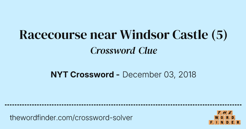 Racecourse near Windsor Castle crossword clue image