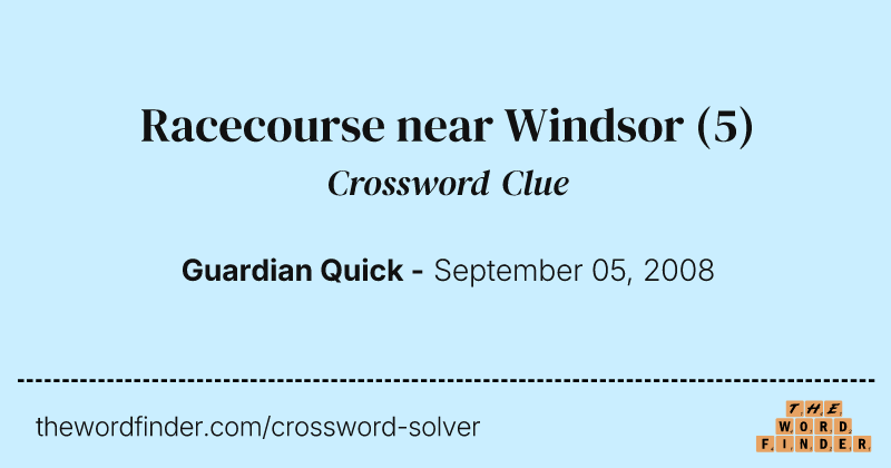 Racecourse near Windsor crossword clue image