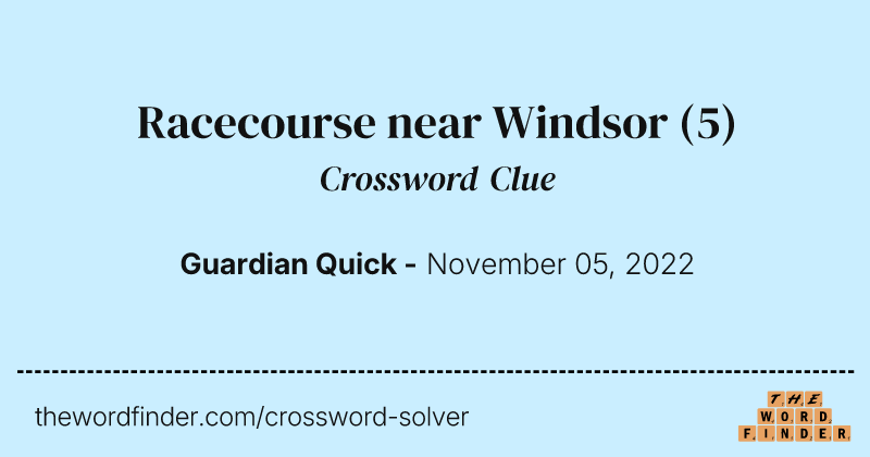 Racecourse near Windsor crossword clue image