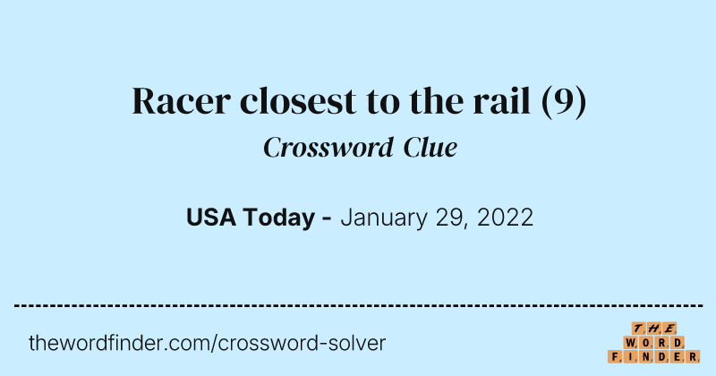 Racer closest to the rail crossword clue image