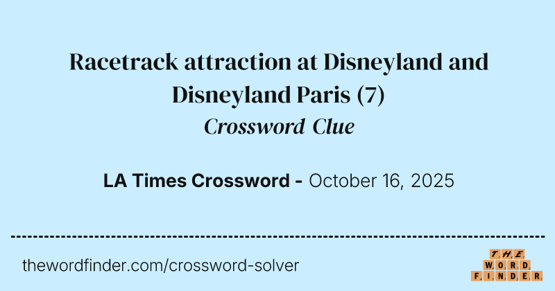 Racetrack attraction at Disneyland and Disneyland Paris crossword clue image