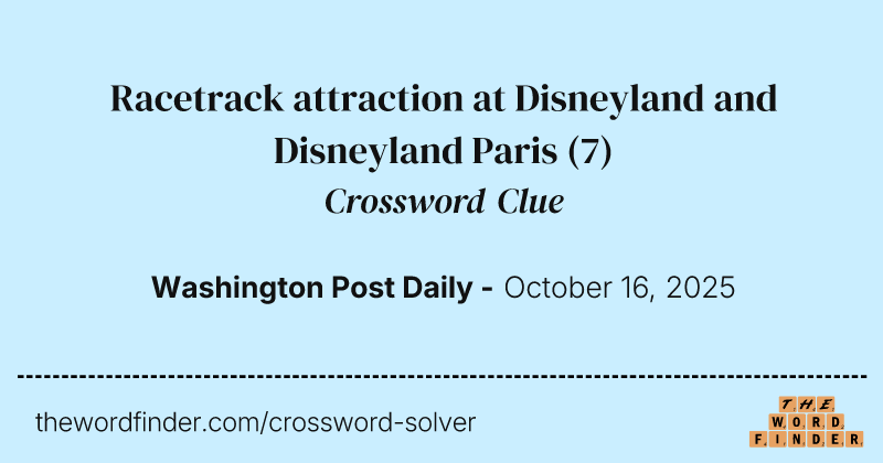 Racetrack attraction at Disneyland and Disneyland Paris crossword clue image