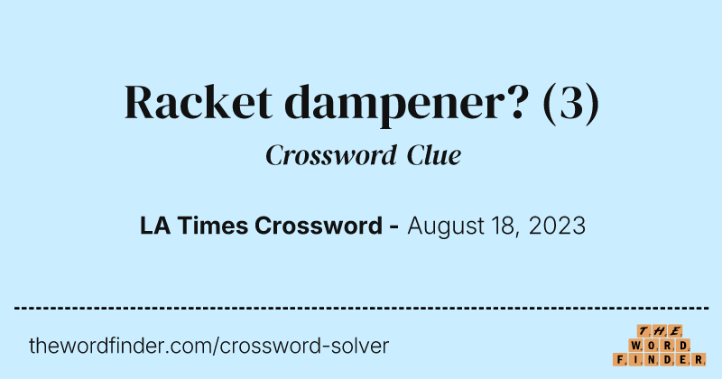 Racket dampener? crossword clue image