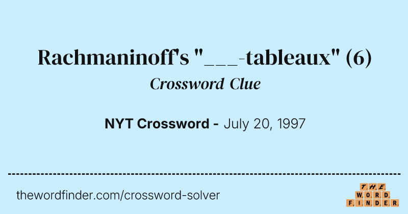 Rachmaninoff's "___-tableaux" crossword clue image