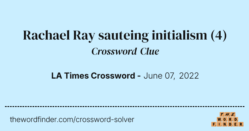 Rachael Ray sauteing initialism crossword clue image