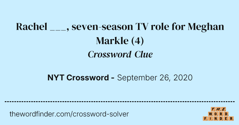 Rachel ___, seven-season TV role for Meghan Markle crossword clue image
