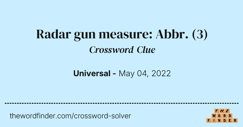 Radar gun measure: Abbr. crossword clue image