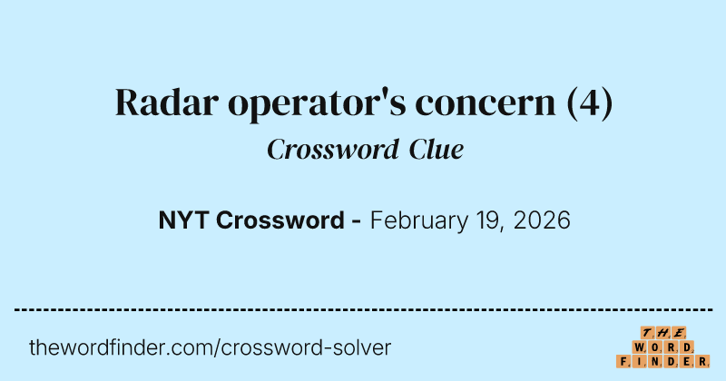 Radar operator's concern crossword clue image