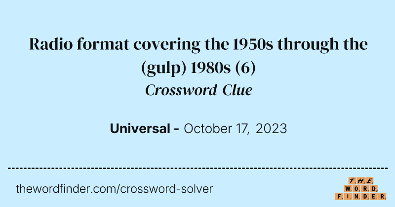 Radio format covering the 1950s through the (gulp) 1980s crossword clue image