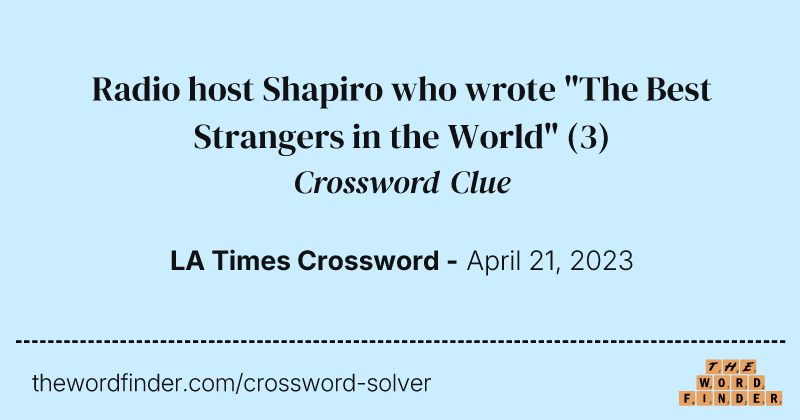 Radio host Shapiro who wrote "The Best Strangers in the World" crossword clue image