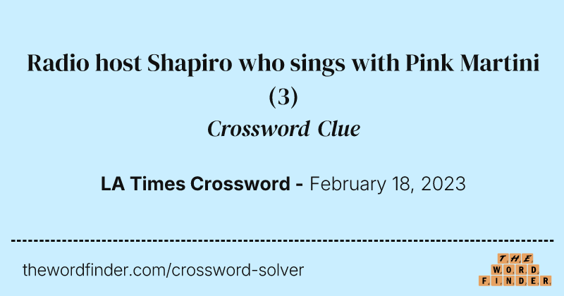 Radio host Shapiro who sings with Pink Martini crossword clue image