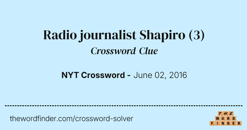 Radio journalist Shapiro crossword clue image