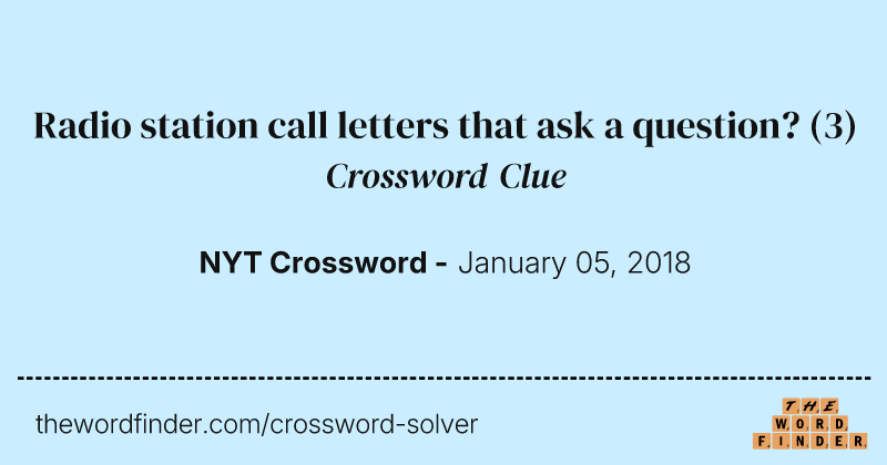 Radio station call letters that ask a question? crossword clue image