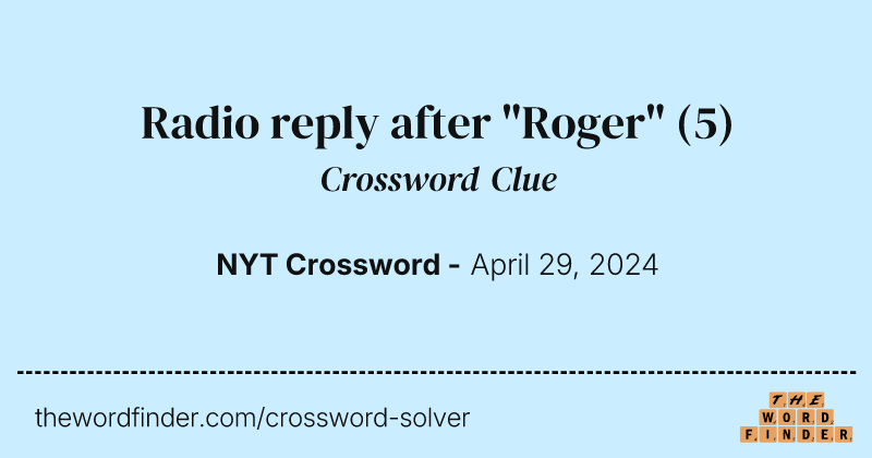 Radio reply after "Roger" crossword clue image