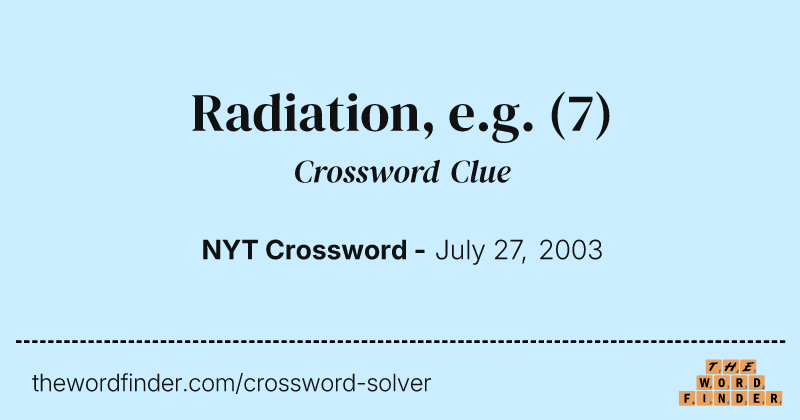 Radiation, e.g. crossword clue image