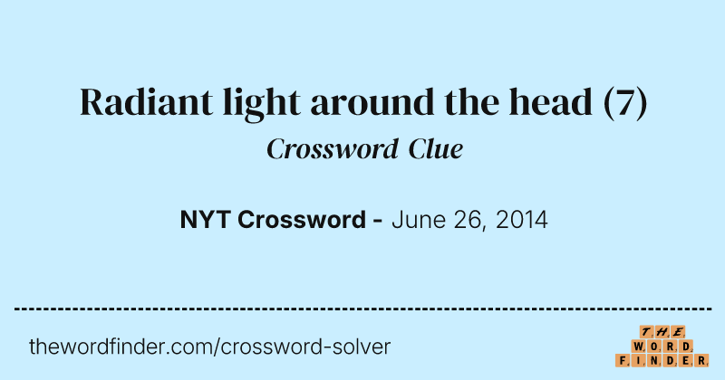 Radiant light around the head crossword clue image