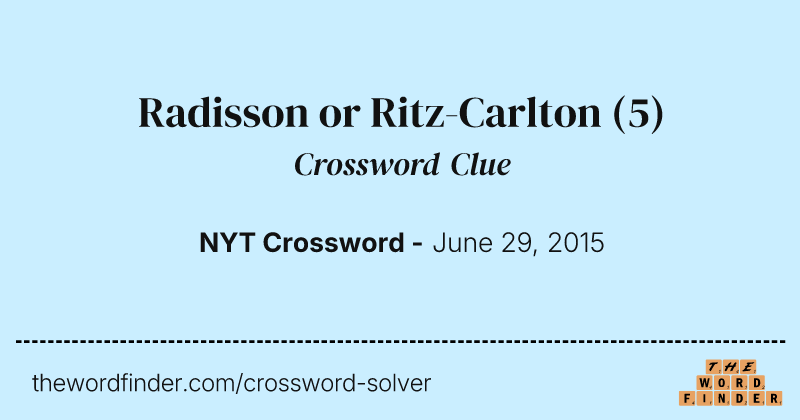 Radisson or Ritz-Carlton crossword clue image