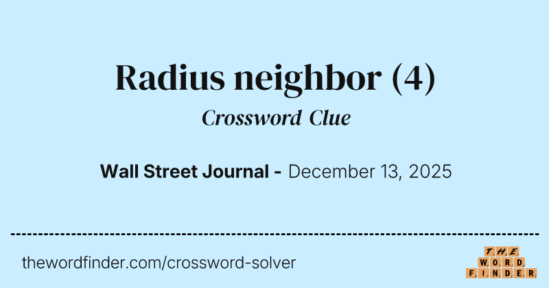 Radius neighbor crossword clue image
